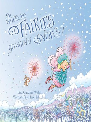 cover image of Where Do Fairies Go When It Snows